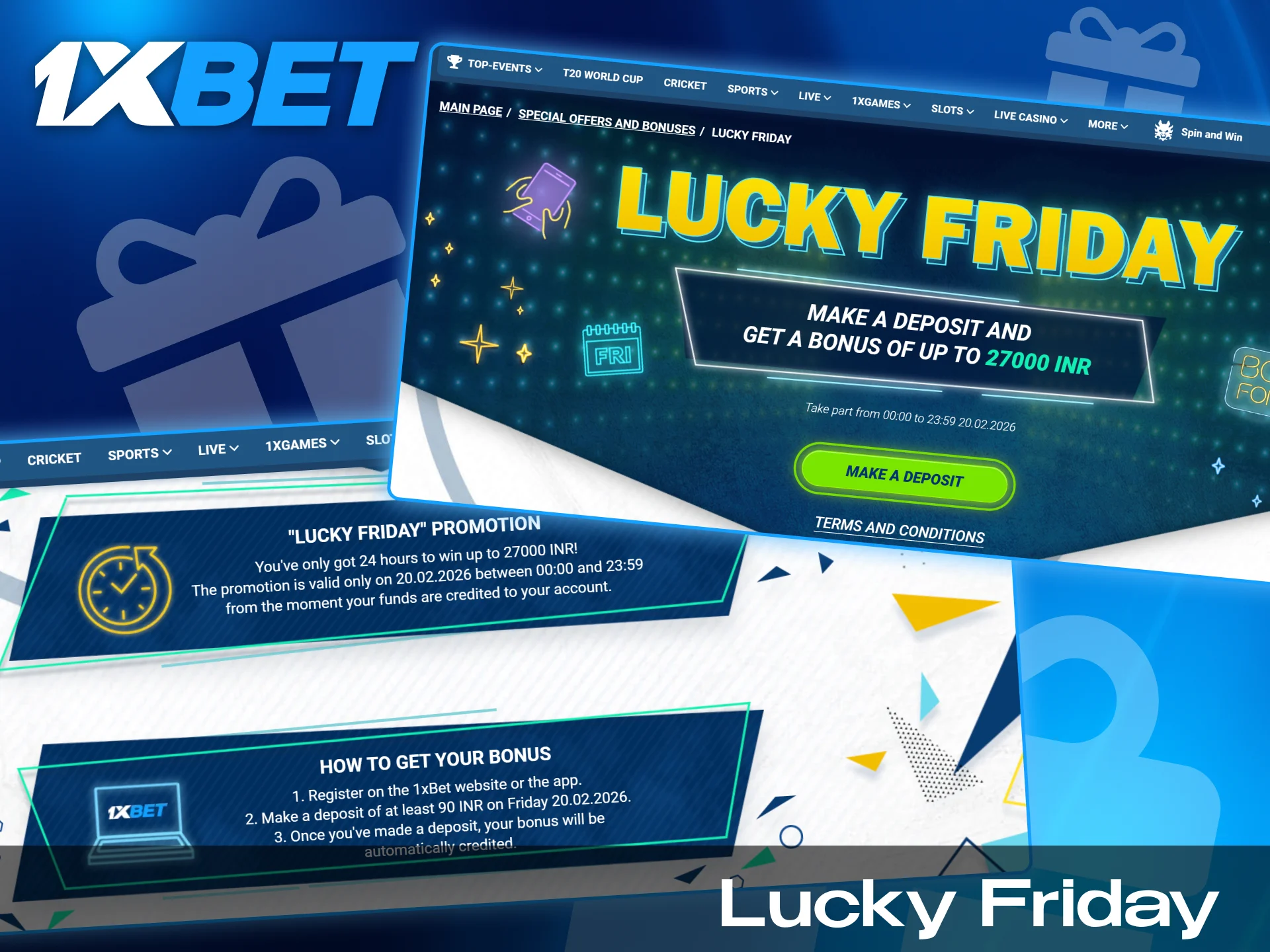 Make your first deposit on Friday to participate in the Lucky Friday promo.