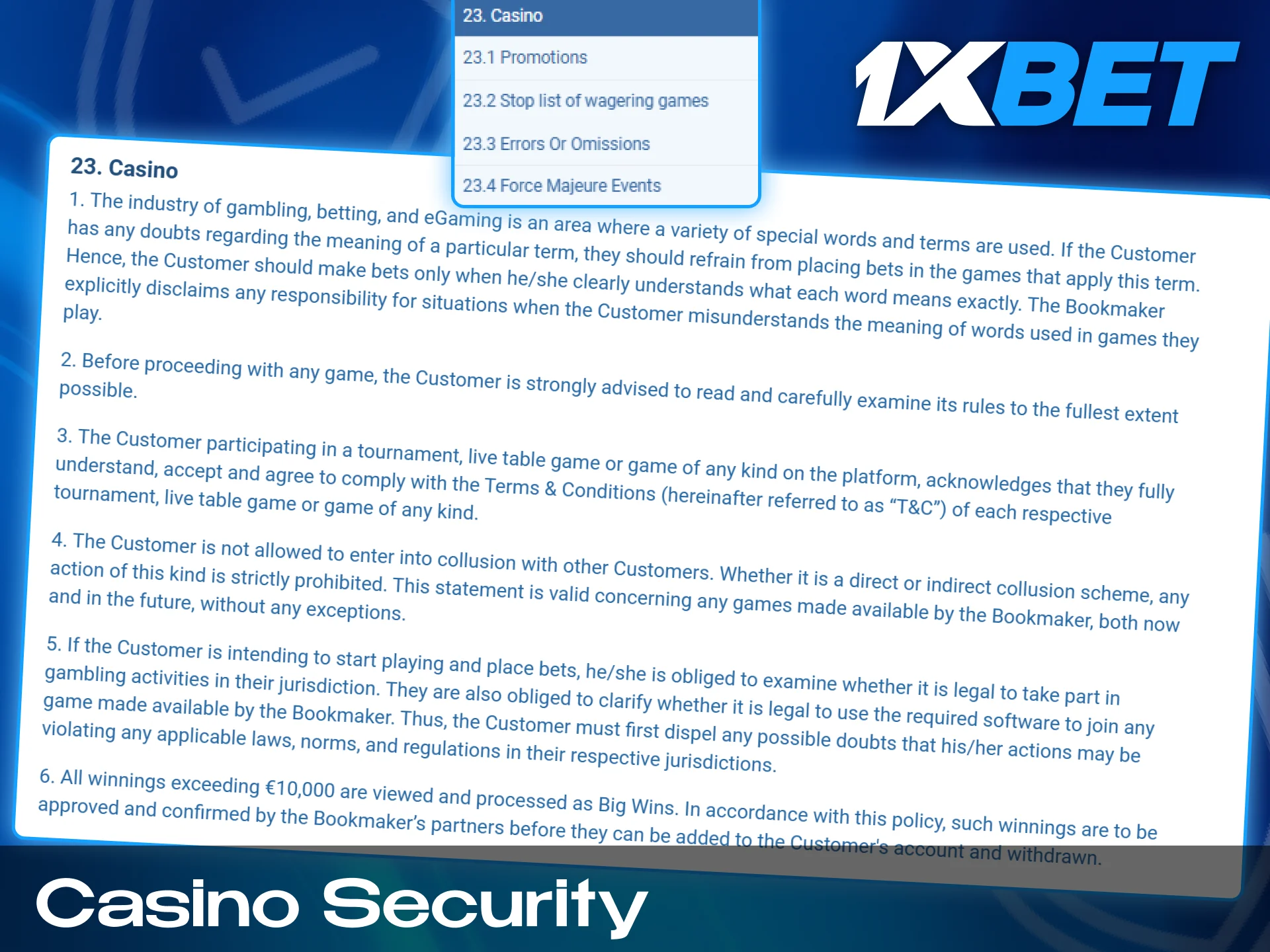 Read carefully all the Terms&Conditions of the 1xbet online casino.